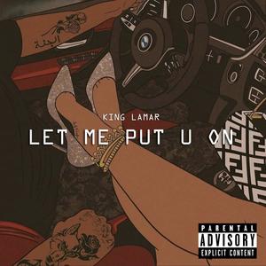 LET ME PUT U ON (Explicit)