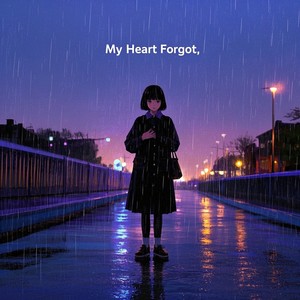 My Heart Forgot