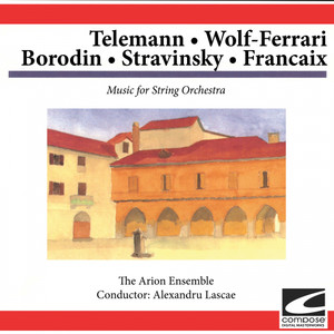 Telemann - Wolf-Ferrari - Borodin - Stravinsky - Francaix: Music for String Orchestra