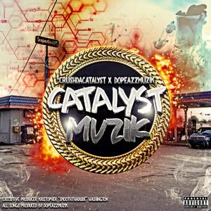 Catalyst Muzik (Explicit)