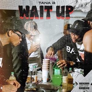 Wait Up (Explicit)