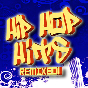 Hip Hop Hits Remixed!