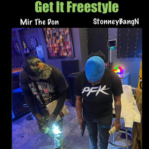 Get It Freestyle (feat. StonneyBangN) [Explicit]