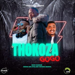 Thokoza Gogo(feat. Aisuka We Cthe & Akhona Ndzima)