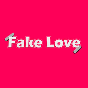 Fake Love