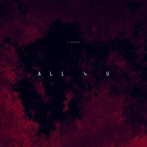 ALL 4 U (Explicit)