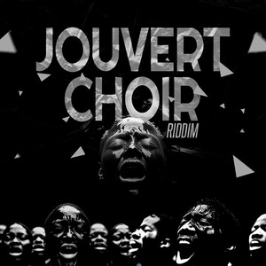 Jouvert Choir Riddim (Explicit)