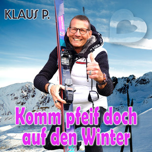 Komm pfeif doch auf den Winter