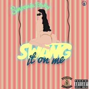 Swang It On Me (Explicit)