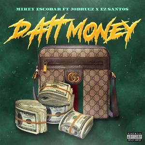 Datt Money (feat. JoDrugz & Ez Santos) [Explicit]