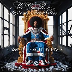 We Gon Reign Supreme Regardless Vol.1 (Cassette coalition kingz ) (Explicit)