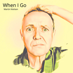 When I Go