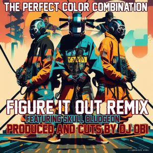 Figure it out (feat. Dj Obi & Skull Bludgeon) (DJ Obi Remix|Explicit)