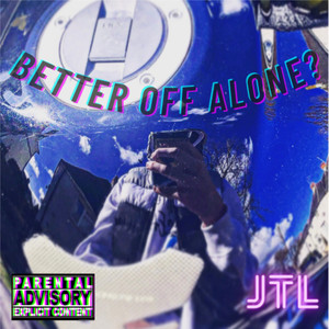 BETTER OFF ALONE (Explicit)