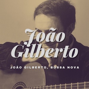 João Gilberto, Bossa Nova