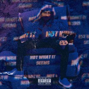 Not What It Seems (Explicit)