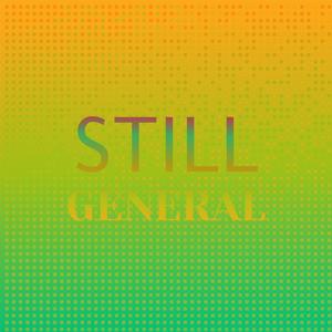 Still General