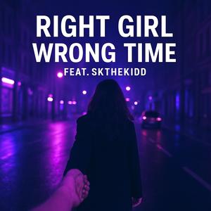 Right Girl, Wrong Time (feat. SkTheKidd) (Explicit)
