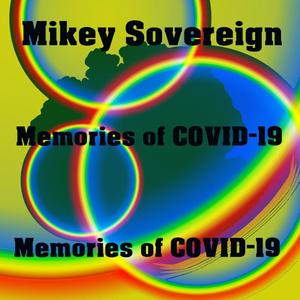 Memories of Covid 19 (feat. Mikey Sovereign)