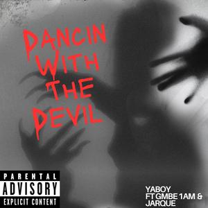 Dancin With The Devil (feat. 1AM & Jarque) (Explicit)