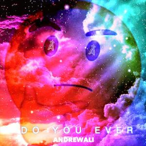 Do You Ever (Explicit)