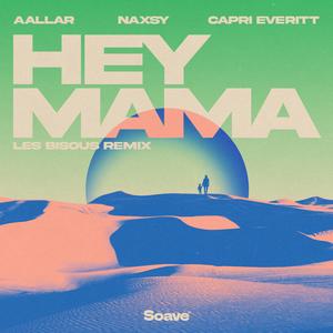 Hey Mama (feat. Capri Everitt) [Les Bisous Remix]