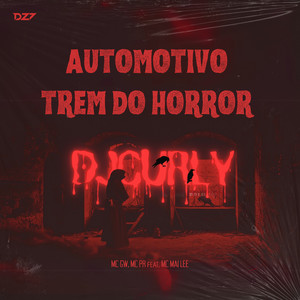AUTOMOTIVO TREM DO HORROR (Explicit)