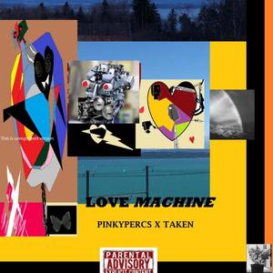 Love Machine (feat. Taken) [Explicit]