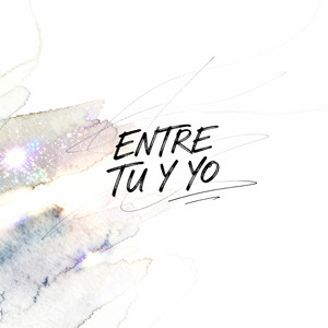 ENTRE TU Y YO
