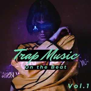 Trap Music on the Beat, Vol. 1