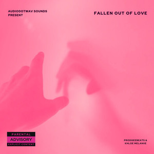 Fallen Out Of Love (Explicit)