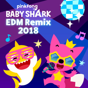 Baby Shark Edm Remix(2018)