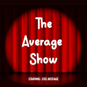 The Average Show (Explicit)