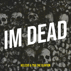 Im Dead (Explicit)