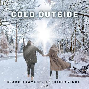 Cold Outside (feat. Blake Traylor)