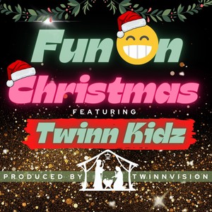 Fun On Christmas (feat. Twinn Kidz)