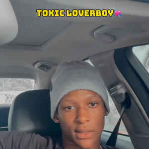 Toxic LoverBoy (Explicit)