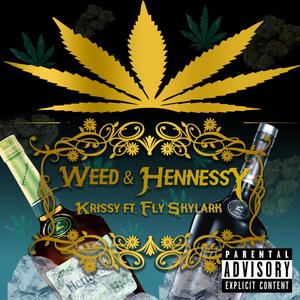 Weed & Hennessy (feat. Fly SkyLark) [Explicit]