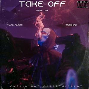 Take off (feat. Yung flame & Treshine) [Explicit]