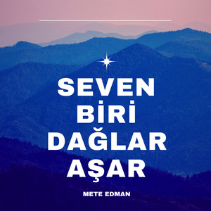 Seven Biri Dağlar Aşar