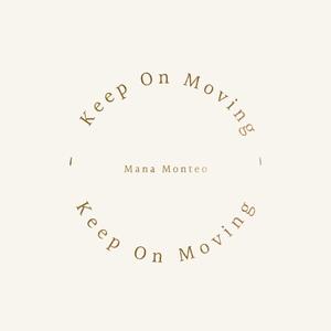 Keep On Moving.