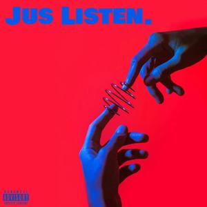 Jus Listen (Explicit)