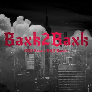 Baxk2Baxk (Explicit)