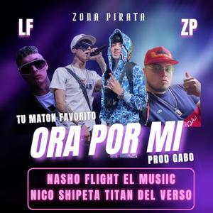 Ora por mi (feat. Nasho flight, El musiic & Nico shipeta) (Explicit)