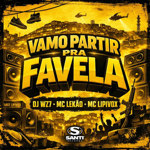 Vamo Partir Pra Favela (Explicit)