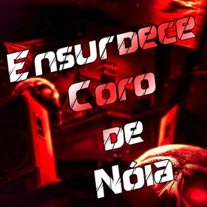 Ensurdece coro de Nóia (Explicit)
