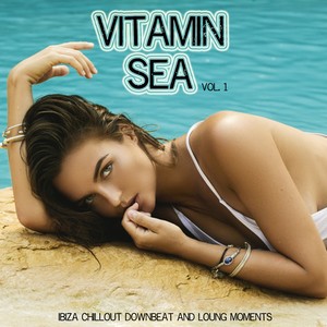 Vitamin Sea, Vol. 1 (Ibiza Chillout Downbeat and Lounge Moments)