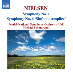 Nielsen, C.: Symphonies, Vol. 1 - Nos. 1 and 6, "Sinfonia Semplice" (Danish National Radio Symphony, Schonwandt)