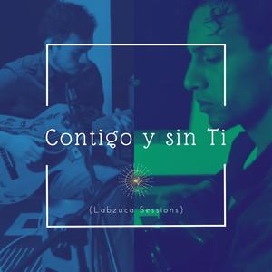 Contigo y Sin Ti