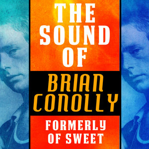 The Sound of Brian Conolly, formerly of Sweet